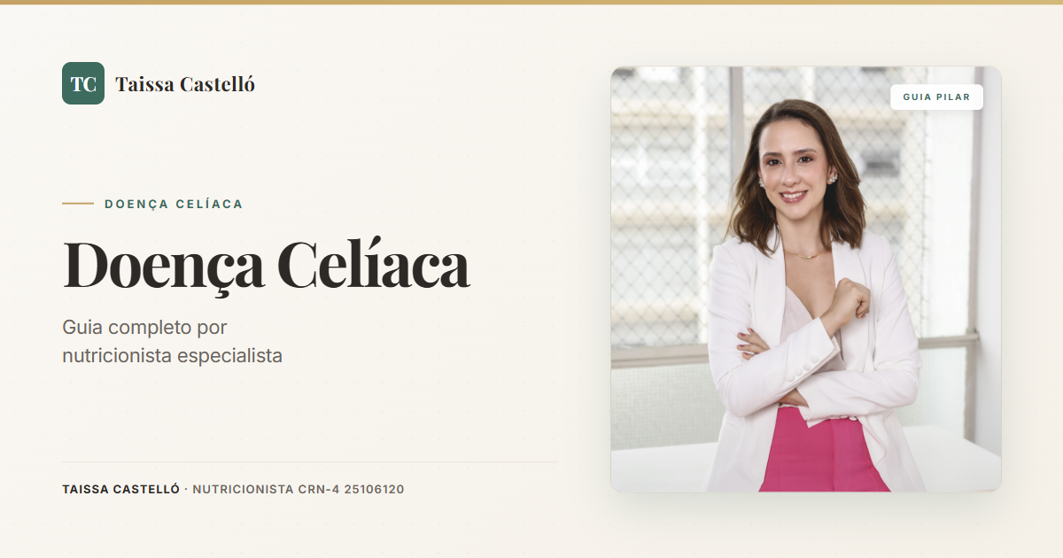 Doença Celíaca: Guia Completo de uma Nutricionista Especialista